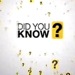 did you know